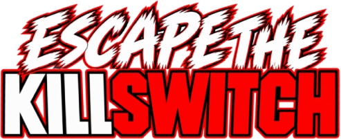 Escape the Killswitch